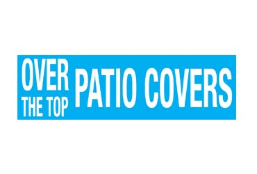 Over the Top Patio Covers